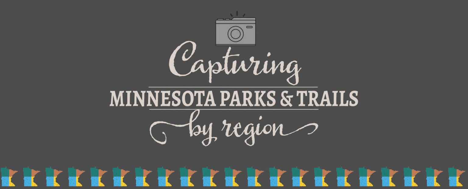 banner reads "Capturing Minnesota parks and trails by region"
