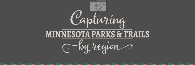banner reads "Capturing Minnesota parks and trails by region"